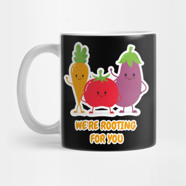 We're Rooting For You Vegetable